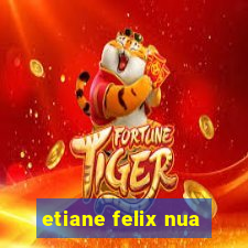 etiane felix nua